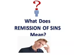What Does              REMISSION OF SINS
