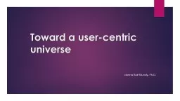 Toward a user-centric universe