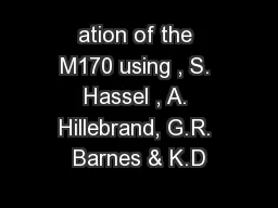 ation of the M170 using , S. Hassel , A. Hillebrand, G.R. Barnes & K.D