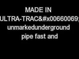 MADE IN USAULTRA-TRAC�nds unmarkedunderground pipe fast and