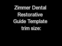 Zimmer Dental Restorative Guide Template trim size: