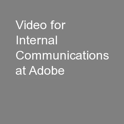 Video for Internal Communications at Adobe