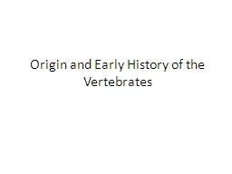 Origin and Early History of the Vertebrates
