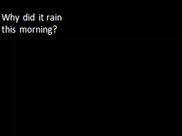Why did it rain this morning?