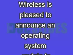 Verizon Wireless is pleased to announce an operating system update to