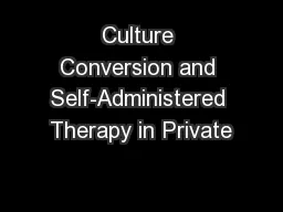 Culture Conversion and Self-Administered Therapy in Private