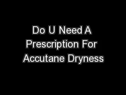 Do U Need A Prescription For Accutane Dryness