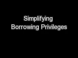 Simplifying Borrowing Privileges