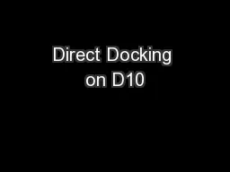 Direct Docking on D10