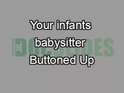 Your infants babysitter Buttoned Up