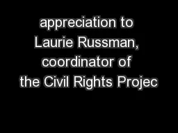 appreciation to Laurie Russman, coordinator of the Civil Rights Projec