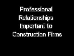 Professional Relationships Important to Construction Firms