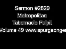 Sermon #2829 Metropolitan Tabernacle Pulpit 1Volume 49 www.spurgeongem