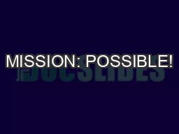 MISSION: POSSIBLE!