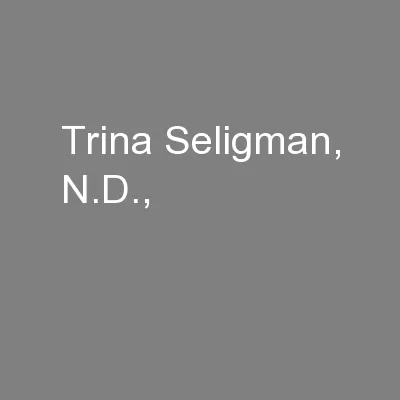 Trina Seligman, N.D.,