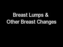 Breast Lumps & Other Breast Changes