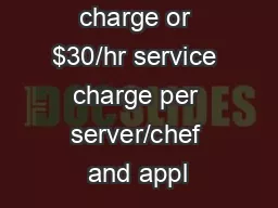 a 24% service charge or $30/hr service charge per server/chef and appl