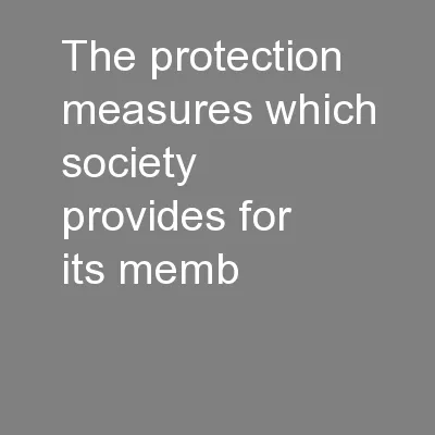 The protection measures which society provides for its memb