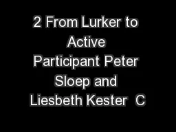 2 From Lurker to Active Participant Peter Sloep and Liesbeth Kester  C