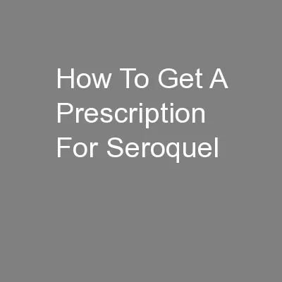 How To Get A Prescription For Seroquel