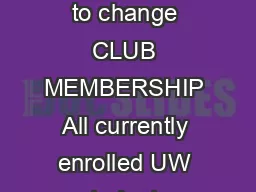 CLUB DUES Quarterly   subject to change  Academic Year  subject to change CLUB MEMBERSHIP All currently enrolled UW students Seattle campus and facultystaff IMA members may join the club