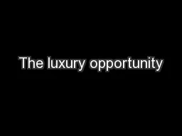 The luxury opportunity