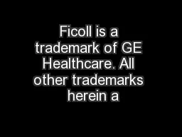 Ficoll is a trademark of GE Healthcare. All other trademarks  herein a