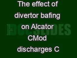 The effect of divertor bafing on Alcator CMod discharges C