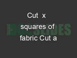 Cut  x  squares of fabric Cut a