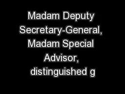 Madam Deputy Secretary-General, Madam Special Advisor, distinguished g