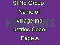 Sl No Group  Name of Village Ind ustries Code Page A