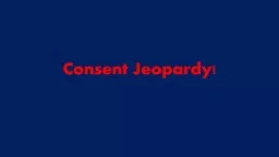 Consent Jeopardy!