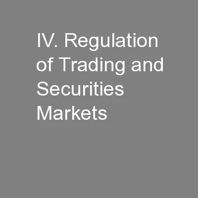 IV. Regulation of Trading and Securities Markets