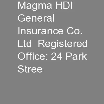 Magma HDI General Insurance Co. Ltd  Registered Office: 24 Park Stree