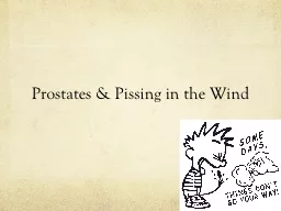 Prostates & Pissing in the Wind