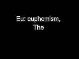 Eu: euphemism, The 