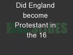 Did England become Protestant in the 16