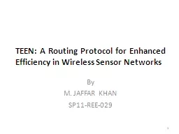 TEEN: A Routing Protocol for Enhanced Efficiency in Wireles