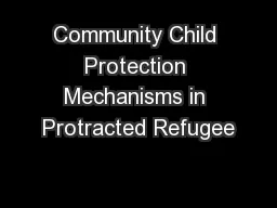 Community Child Protection Mechanisms in Protracted Refugee