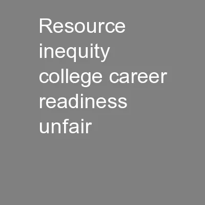 Resource Inequity   | College & Career Readiness    | Unfair Disciplin