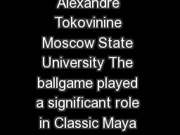 Divine Patrons of the Maya Ballgame Alexandre Tokovinine Moscow State University The ballgame