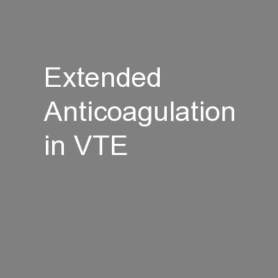 Extended Anticoagulation in VTE