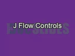 J Flow Controls
