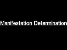 Manifestation Determination