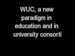 WUC, a new paradigm in education and in university consorti