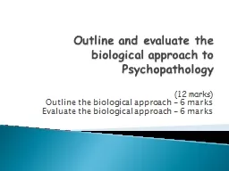 Outline and evaluate the biological approach to Psychopatho