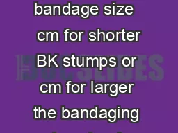 effective bandage material  I prefer Seton Elset S effective bandage size   cm for shorter