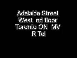 Adelaide Street West  nd floor Toronto ON  MV R Tel