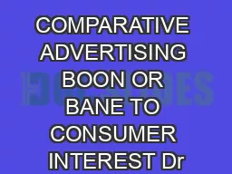 COMPARATIVE ADVERTISING BOON OR BANE TO CONSUMER INTEREST Dr