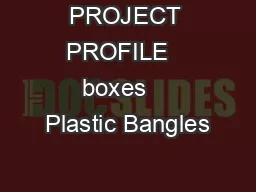 PROJECT PROFILE   boxes    Plastic Bangles